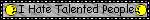 hatetalentedpeopleblink.gif